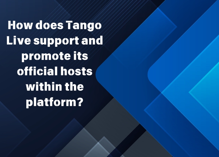 How does Tango Live support and promote its official hosts within the platform?